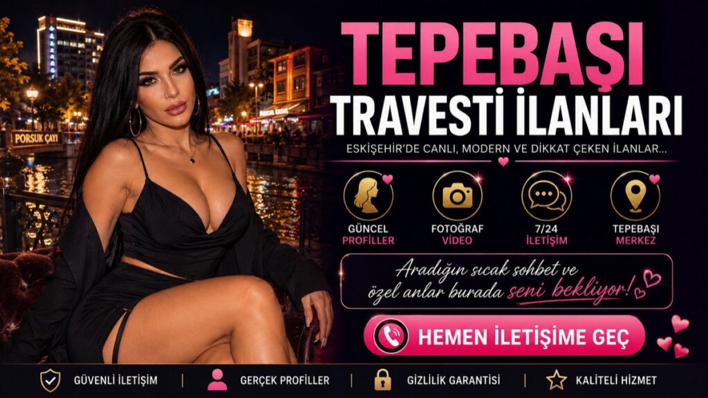 Tepebaşı Travesti İlanları