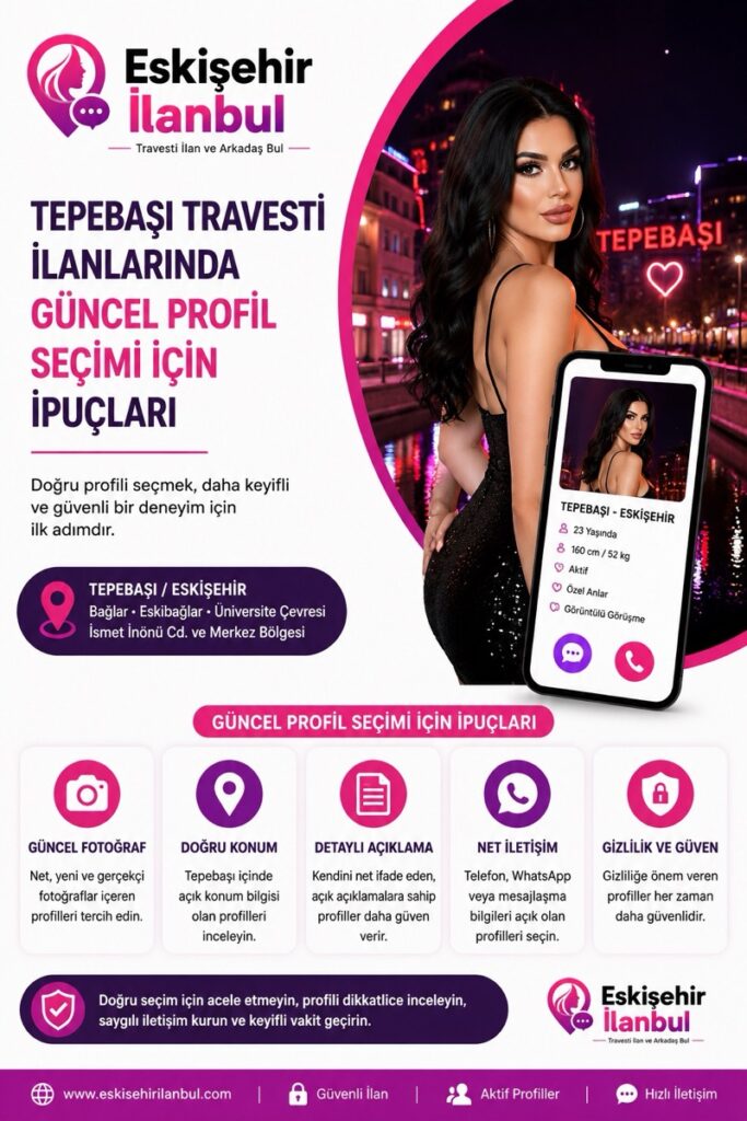 Tepebaşı travesti ilanlarında güncel profil seçimi